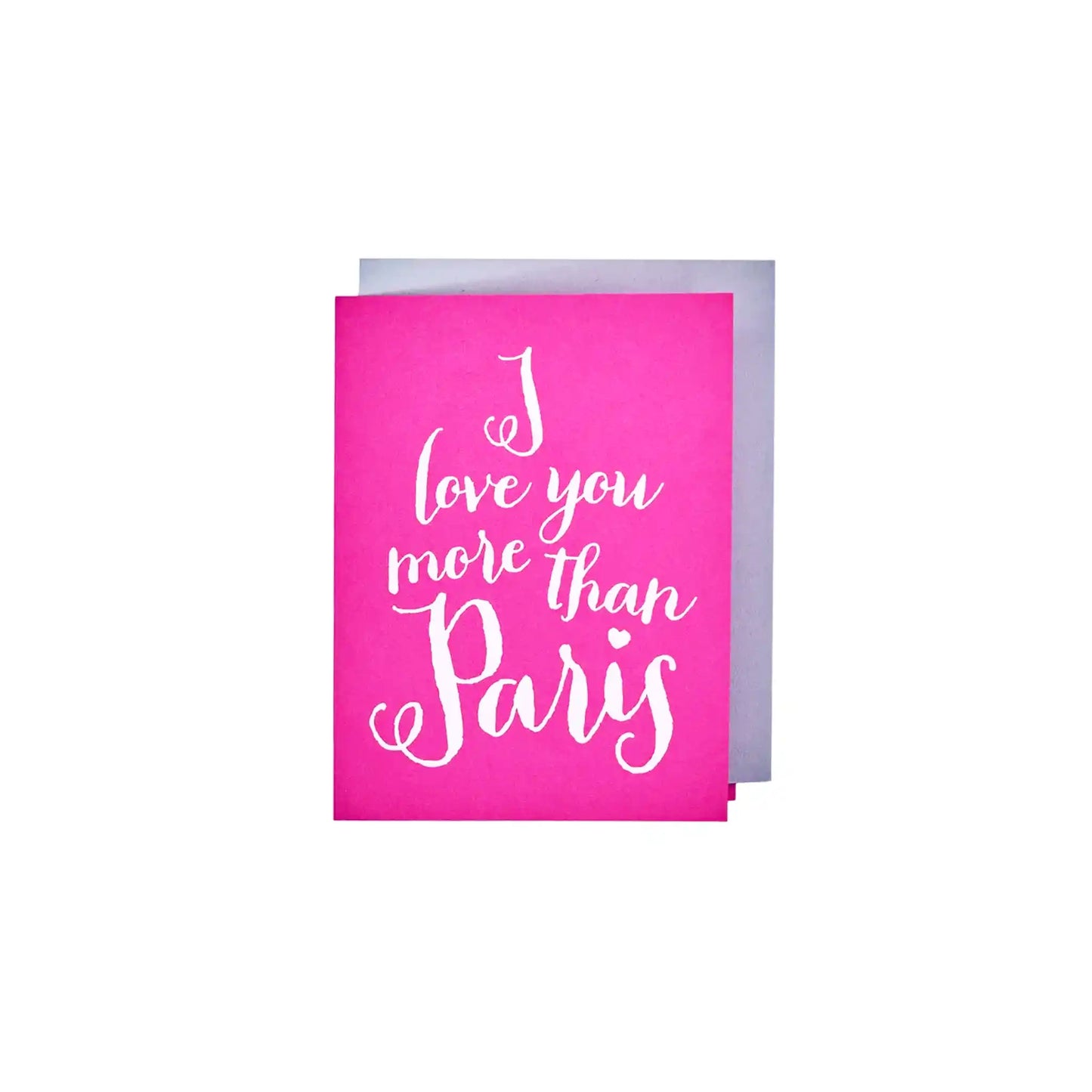 THE SOCIAL TYPE " I LOVE YOU MORE THAN PARIS" GREETING CARD