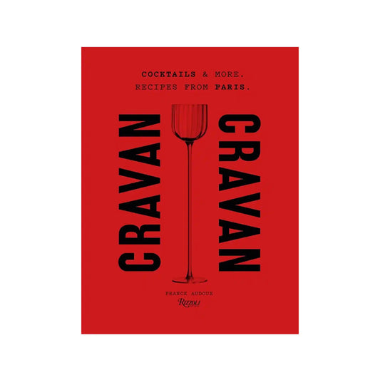CRAVAN COCKTAILS & MORE: RECIPES FROM PARIS
