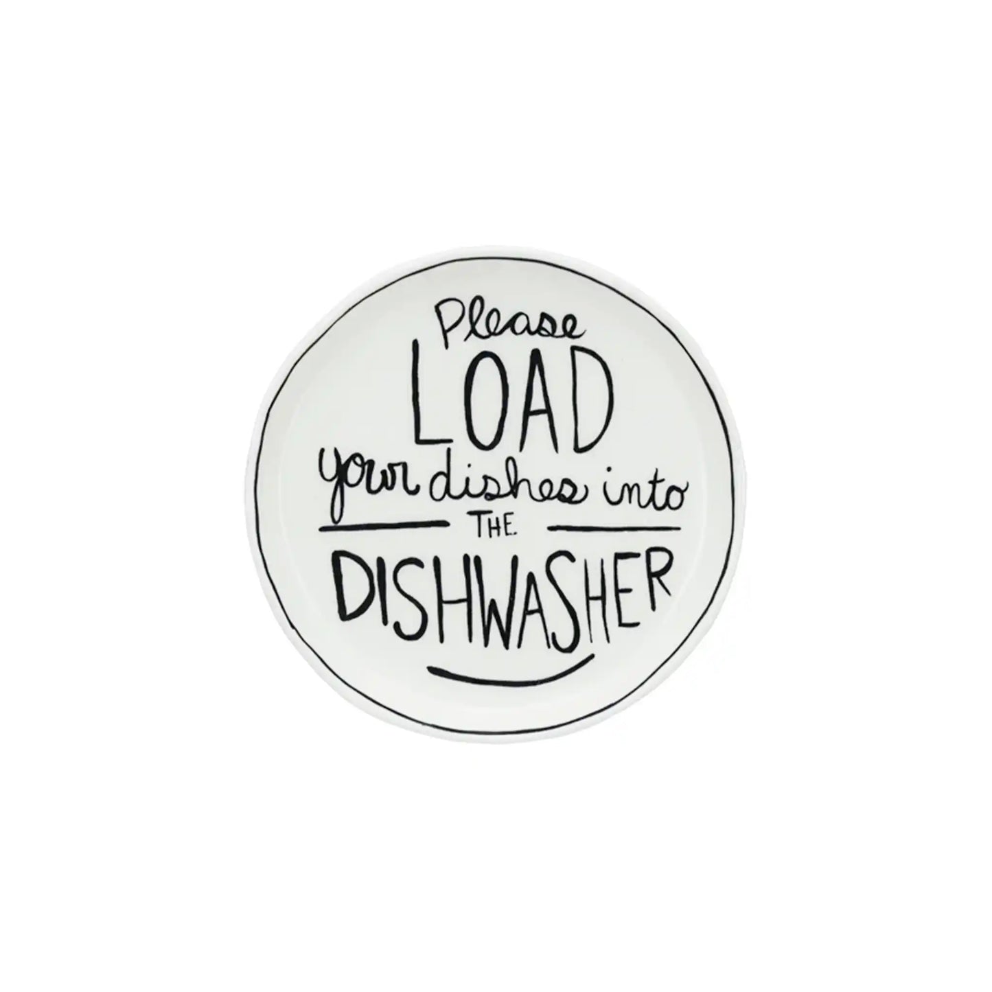 CREATIVE CO-OP "PLEASE LOAD YOUR DISHES IN THE DISHWASHER" DISH