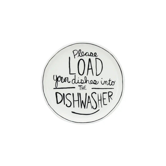 CREATIVE CO-OP "PLEASE LOAD YOUR DISHES IN THE DISHWASHER" DISH