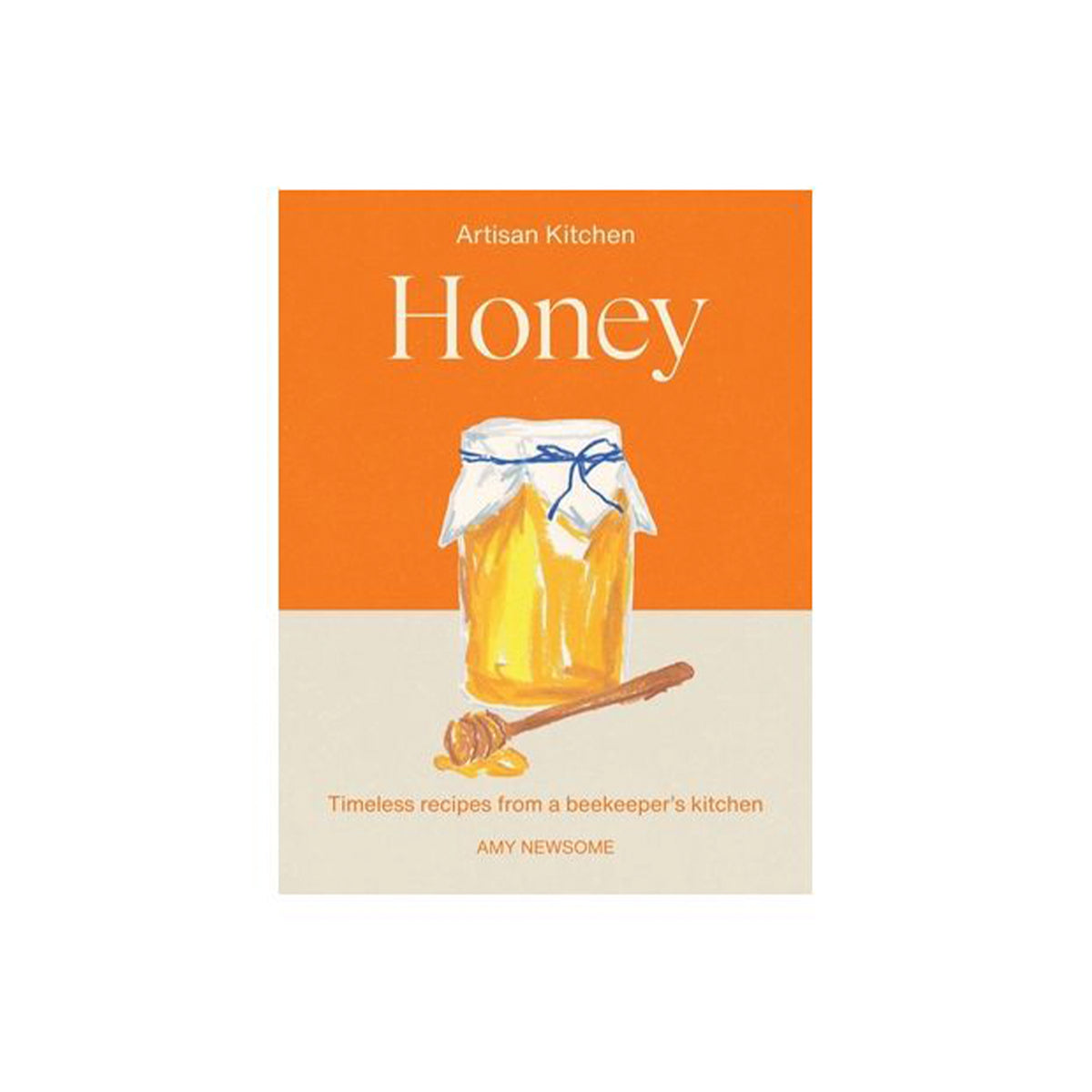 HONEY: TIMELESS RECIPES FROM A BEEKEEPER'S KITCHEN