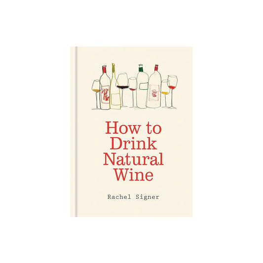 HOW TO DRINK NATURAL WINE