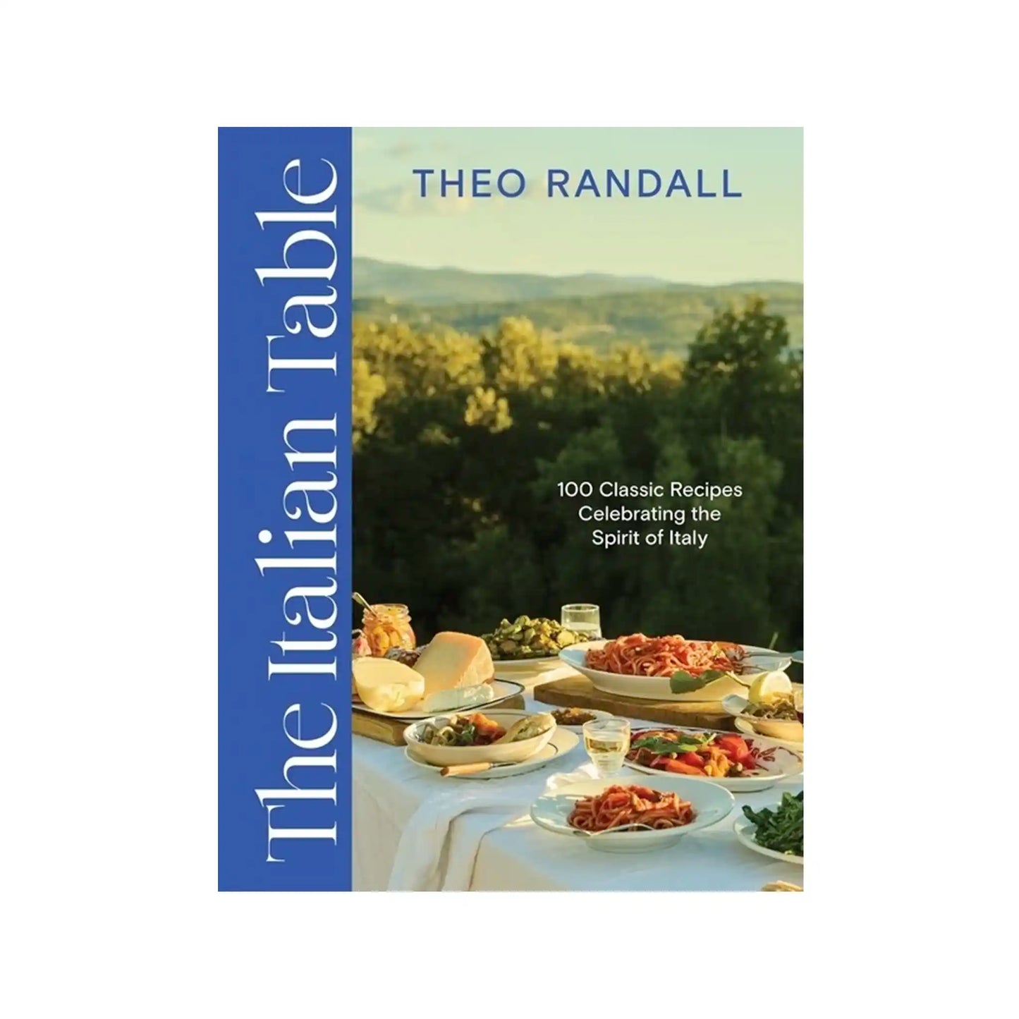 ITALIAN TABLE: 100 CLASSIC RECIPES BOOK BY THEO RANDALL