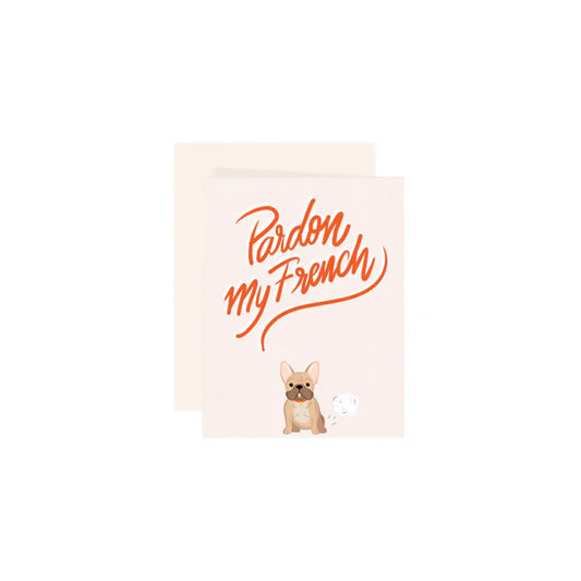 PAIGE & WILLOW "PARDON MY FRENCH" GREETING CARD
