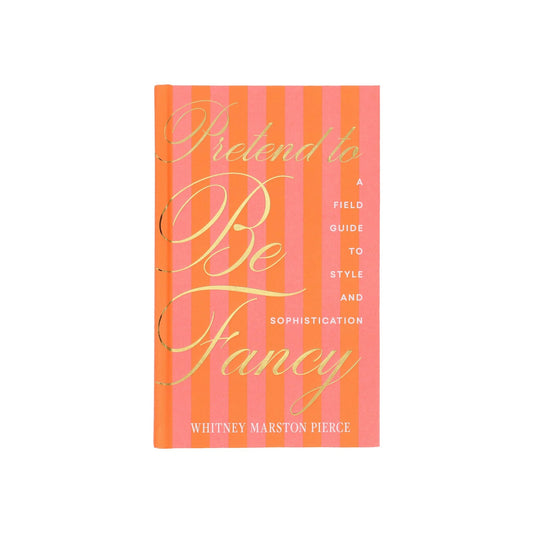 PRETEND TO BE FANCY