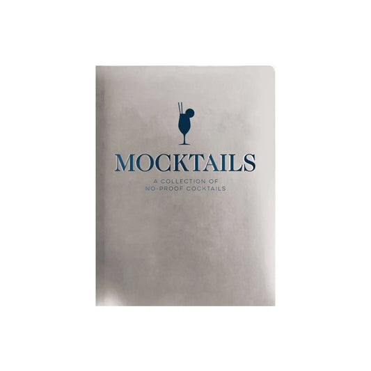 MOCKTAILS: A COLLECTION OF NO PROOF COCKTAILS BOOK