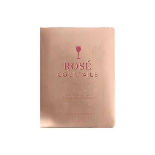 ROSÉ COCKTAILS: A COLLECTION OF 50 REFRESHING COCKTAILS